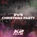 R'n'B Christmas Party @ K2 Club 2019.12.26