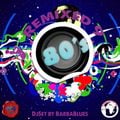 80's Remix 9 - DjSet by BarbaBlues