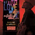 AFRICAN LOVE  4[ DJ CLYNE X DJ AFFLECK ]