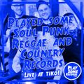 Played some Soul, Punk, Reggae and Country  records | 2.11.2021 [Live at Tiko!]