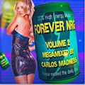 Forever NRG Volume 2 By  Carlos Madness Madrigal