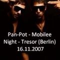 Pan-Pot @ Mobilee Night - Tresor Berlin - 16.11.2007