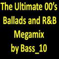Bass 10 The Ultimate 00s Ballads & R&B Megamix
