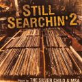 The Silver Child & MSA - Still Searchin' 2 - Original Breaks Mix (Part.1 of 2)
