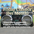 Friday Classics Ber Month Edition (Oct. 1, 2021)