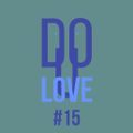 Do You Love #15 w/ Dan Mela - 30/06/22