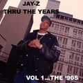 Thru The Years - Jay-Z Edition: Vol 1... The 90s
