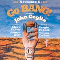 John Ceglia for Go BANG! November 2021