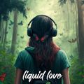 #014 Liquid Love