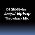 DJ GlibStylez - Soulful Hip Hop Throwback Mix