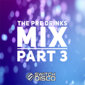 The Pre Drinks Mix (Part 3)