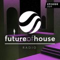 Future Of House Radio - Episode 009 - May 2021 Mix