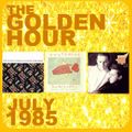 GOLDEN HOUR : JULY 1985