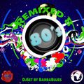 80's Remix 8 - DjSet by BarbaBlues
