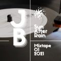 Sun After Rain - JB' s Tracks - Mixtape 01. 2021