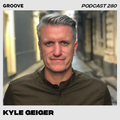 Groove Podcast 280 - Kyle Geiger