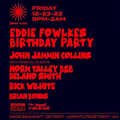 Eddie Fowlkes Birthday Party Feat. Norm Talley B2B Delano Smith, Rick Wilhite 2022-12-23
