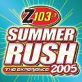 Z103.5 Summer Rush 2005