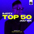 PARTYWITHJAY: DJcity Top 50 July Mix