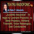 Va ofer spre auditie o piesa exceptionala  „Jucăriile mecanice” de Radu F. Alexandru