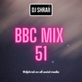 @DJSHRAII x Love Friday - BBC Mix 51 ( @HARPZKAUR )