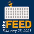 The Feed #2 – 02.23.2021