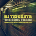 DJ Tricksta - The Soul Train