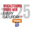 Trace Video Mix #25 by VocalTeknix