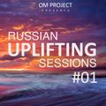 OM Project - Russian Uplifting Session #01