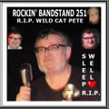ROCKIN' BANDSTAND 251 RIP WILD CAT PETE