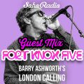 Fort Knox Five guest mix on Barry Ashworth's London Calling