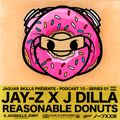 A JAGSKILLS JOINT – JAY-Z X J DILLA - REASONABLE DONUTS