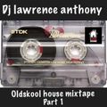 dj lawrence anthony oldskool house mixtape part 1 440