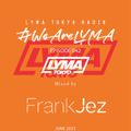 LYMA Tokyo Radio Episode 042 with Frank Jez