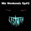 DJ LASTMAN - Mix Weekends Ep#2 [Hiphop , Rap , Trap ]
