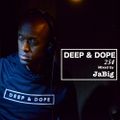 Deep House Garage-Style Upbeat Mix by JaBig - DEEP & DOPE 254