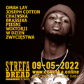 Strefa Dread 751 (Omah Lay, Chainska Brassika, Joseph Cotton etc), 09-05-2022