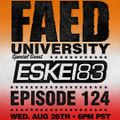 FAED University Episode 124 featuring ESKEI83