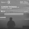 Delhi - Derry: Electronic Connections - Aaron Thomas [06-03-2021]