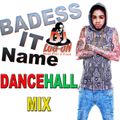 DJ LOGON- BADNESS IT NAME DANCEHALL MIXTAPE