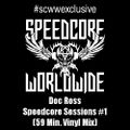 #scwwexclusive - Doc Ross - Speedcore Sessions #1 (59 Min. Vinyl Mix)