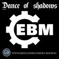 Dance of shadows #186 (Oldschool E.B.M. #1)