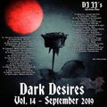 Dark Desires Vol. 14  - September 2019 - mixed by DJ JJ
