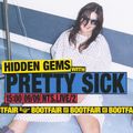 Pretty Sick: Hidden Gems w/ Dr. Martens - 9th September 2022