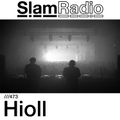 #SlamRadio - 473 - Hioll