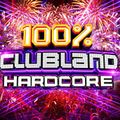 100% Clubland Hardcore CD 1