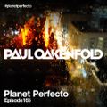 Planet Perfecto ft. Paul Oakenfold:  Radio Show 165