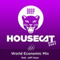 Deep House Cat Show - World Economic Mix - feat. Jeff Haze