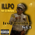 ILLPO - Loss Prevention Vol.1 (Hosted by DJ GlibStylez)