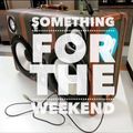 Something For The Weekend with Andy Spencer, Show 090